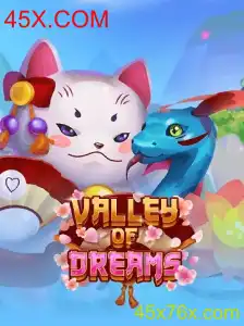 Descubra o Fascinante Mundo de ValleyofDreams com 45X.COM